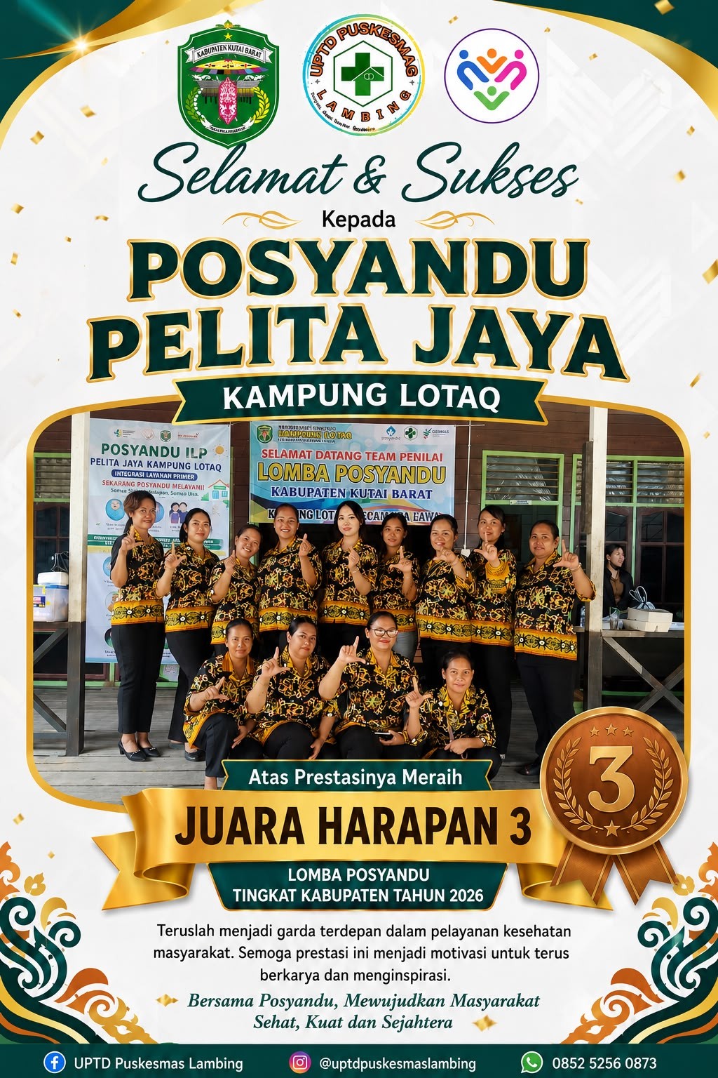 Ucapan selamat kepada Posyandu Kampung Lotaq atas prestasi Juara 3 Harapan Lomba Posyandu se-Kabupaten Kutai Barat dari Puskesmas Kecamatan Muara Lawa